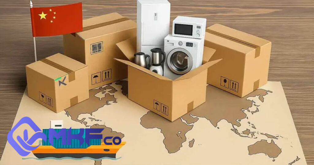 مراحل واردات لوازم خانگی از چین به ایران با جزئیات کامل با Mkfco